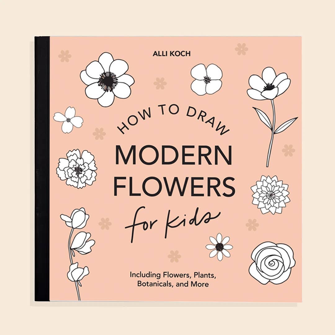 Modern Flowers: A How to Draw Book for Kids (Valentines)